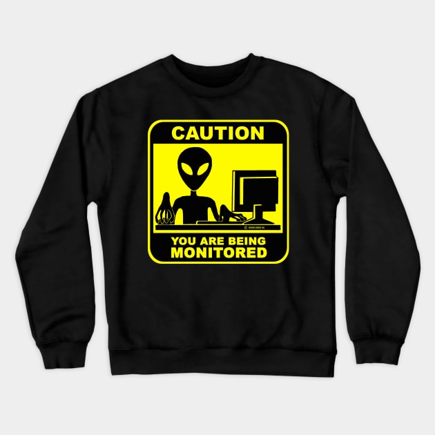 Caution! You are Being Monitored Crewneck Sweatshirt by NewSignCreation